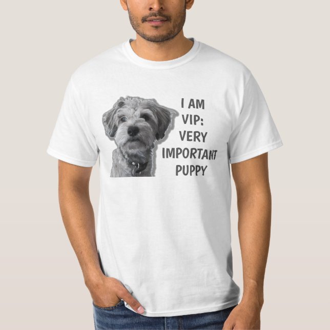 T-shirt Je suis un VIP : Très important Chiot, mignon chie (Devant)