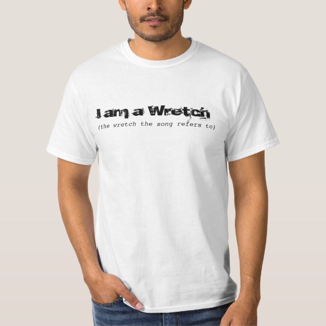T-shirt je suis un Wretch, la chanson fait référence à... (Devant)