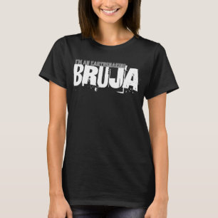 T-shirt Je suis une Bruja qui tremble de terre