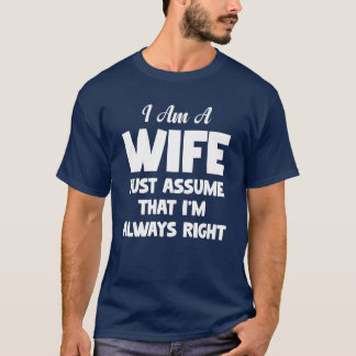 T-shirt Je Suis Une Femme, Je Suis Toujours À Droite.