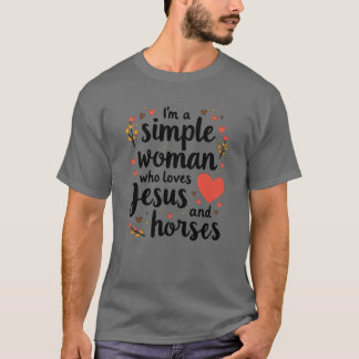 T-shirt Je suis une femme simple qui aime Jésus et le garç
