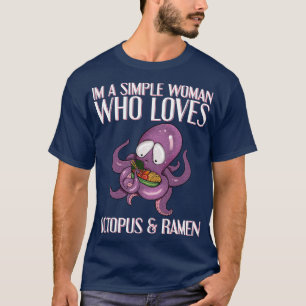 T-shirt Je Suis Une Femme Simple Qui Aime Le Poulpe Ramen