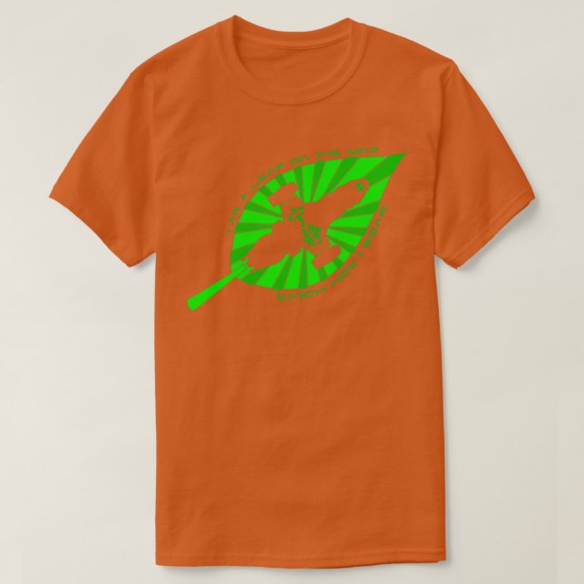 T-shirt Je suis une feuille dans la montre au vent comment (Design devant)
