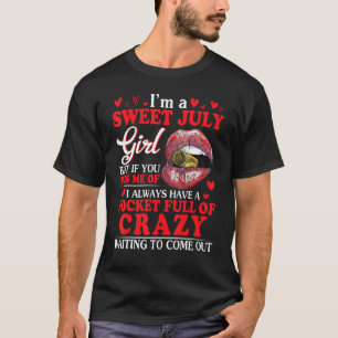 T-shirt Je suis une fille de juillet douce J'ai toujours u