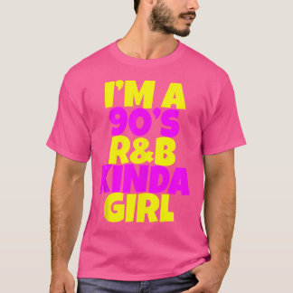 T-shirt Je Suis Une Fille Du R'B Kinda Des Années 90 —
