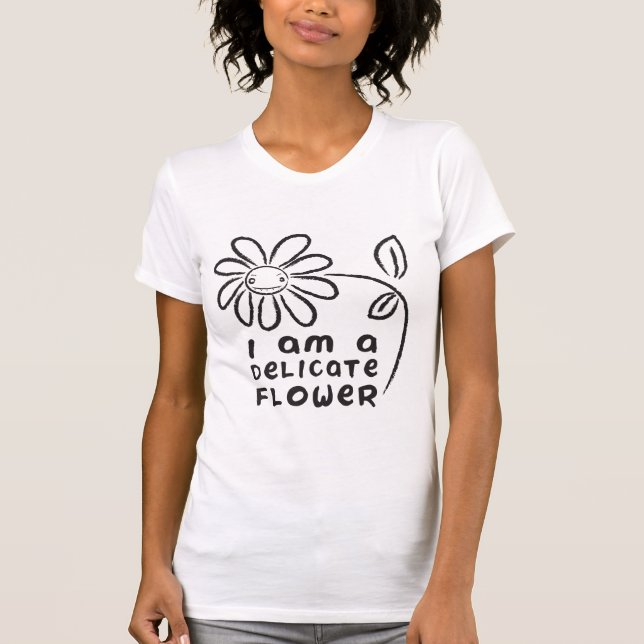 T-shirt Je suis une fleur sensible (Devant)