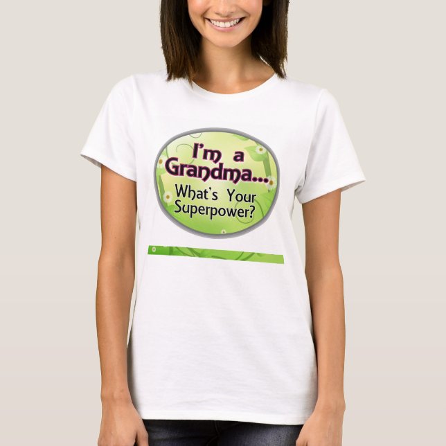 T-shirt Je suis une grand-maman… Ce qui est la votre (Devant)