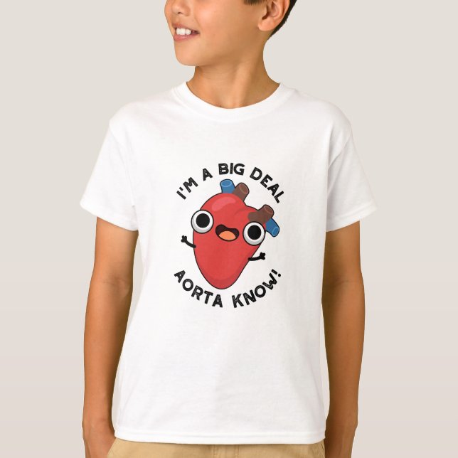 T-shirt Je suis une grande affaire Aorta Connais Funny Hea (Devant)