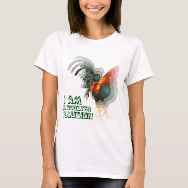 T-shirt Je suis une illusion de coq (Devant)