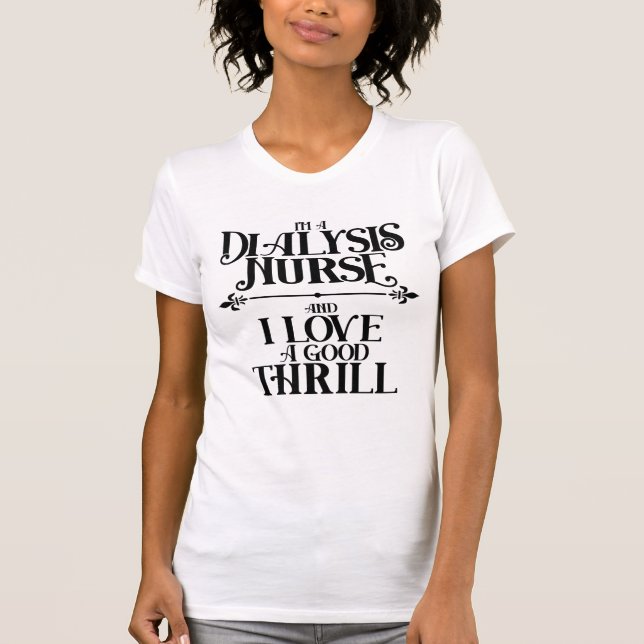 T-shirt Je suis une infirmière de dialyse et j'aime un bon (Devant)