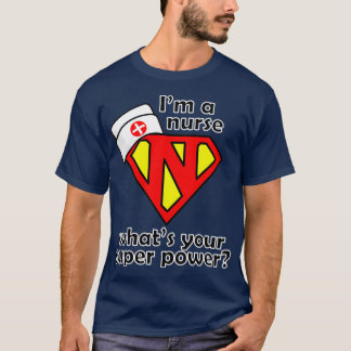 T-shirt Je suis une infirmière qui blesse votre super-pouv