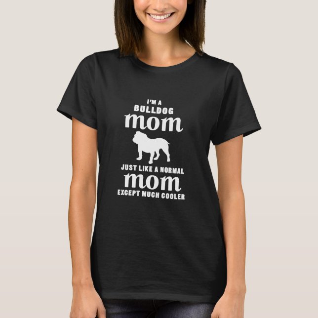 T-shirt Je suis une maman de bouledogue excepté beaucoup (Devant)