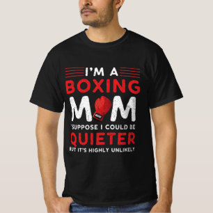 T-shirt Je suis une maman de boxe, je suppose que je pourr