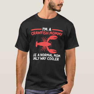 T-shirt Je suis une maman d'écrevisse comme une maman norm