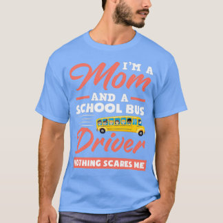 T-shirt Je suis une maman et un chauffeur de bus scolaire 