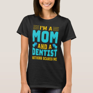 T-shirt Je suis une maman et un dentiste chirurgiens denta