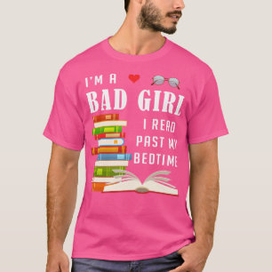 T-shirt Je Suis Une Mauvaise Fille J'Ai Lu Passé Mon Livre