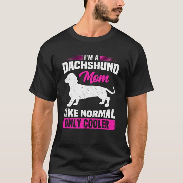 T-shirt Je suis une mère de Dachshund comme normal seuleme (Devant)