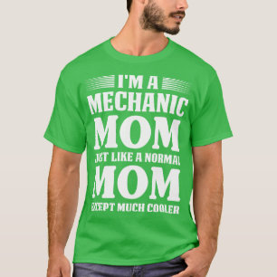 T-shirt Je Suis Une Mère Mécanique Comme Un T Mécanique No