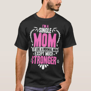 T-shirt Je Suis Une Mère Simple Comme Une Mère Normale Ece