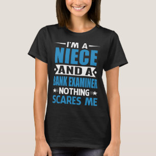 T-shirt Je Suis Une NIECE Et Un Examinateur De Banque Rien
