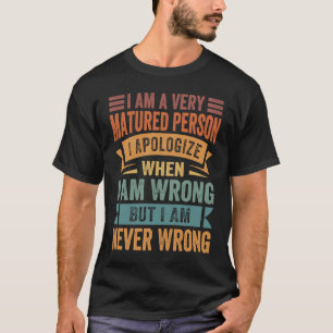 T-shirt Je Suis Une Personne Très Mûre, Je M'Excuse Quand