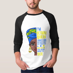 T-shirt Je suis une reine d'octobre J'ai 3 côtés   cadea