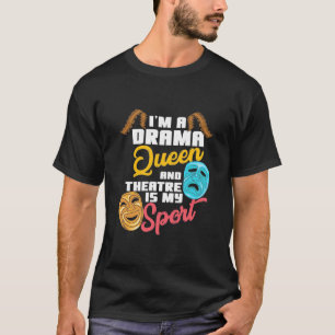 T-shirt Je Suis Une Reine Du Drame