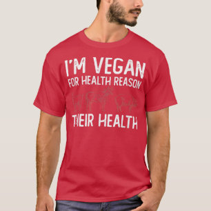 T-shirt Je suis Vegan pour des raisons de santé leur santé