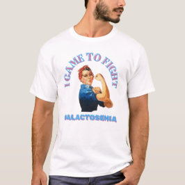 T-SHIRT JE SUIS VENU À COMBATTRE/ GALACTOSEMIE/ UNISEX