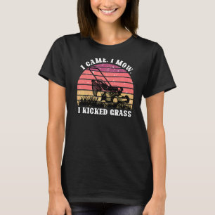 T-shirt Je Suis Venu À La Mow J'Ai Jeté Des Jardins De Pel