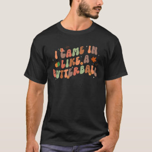 T-shirt Je Suis Venu Comme Un Bouc À Beurre Thanksgiving F