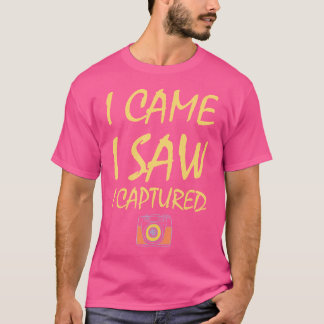 T-shirt Je suis venu, j'ai vu, j'ai capturé Photographie