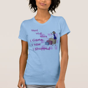 T-shirt Je suis venu, j'ai vu, j'ai fait des emplettes ! !