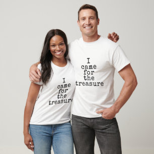 T-shirt Je suis venu pour le trésor