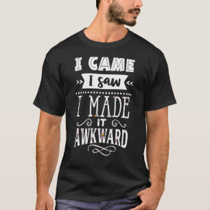 T-shirt Je Suis Venu Voir Que J'Ai Rendu La Citation Geek