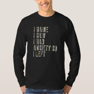 T-shirt Je Suis Venu Voir Que J'Avais De L'Anxiété Alors J