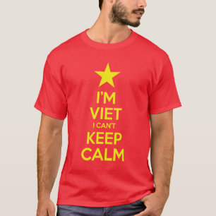 T-shirt Je suis Viêt Je ne peux pas garder le calme