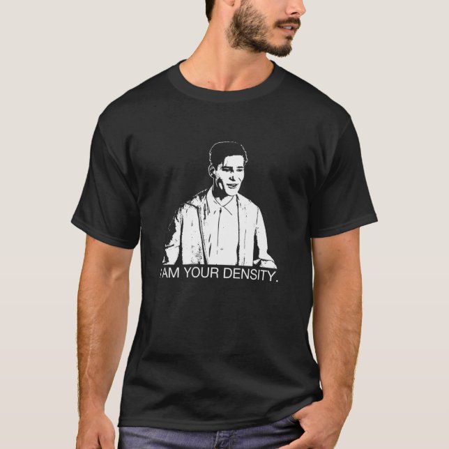 T-shirt Je Suis Votre Densité. Essentiel (Devant)