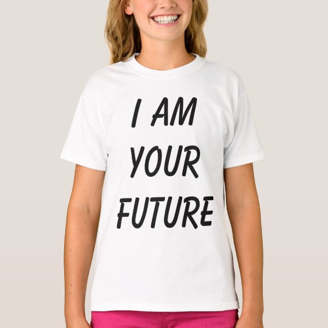 T-shirt Je suis votre future Typographie Slogan (Devant)