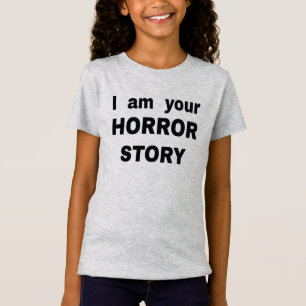 T-Shirt Je suis votre histoire d'horreur