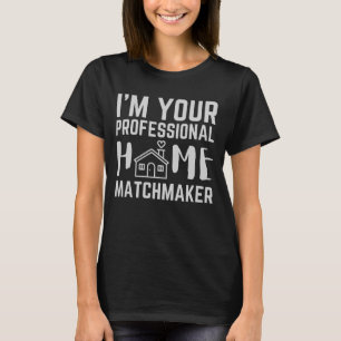 T-shirt Je suis votre maison professionnelle
