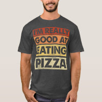 Je Suis Vraiment Bon À Manger Pizza Italienne Pizz