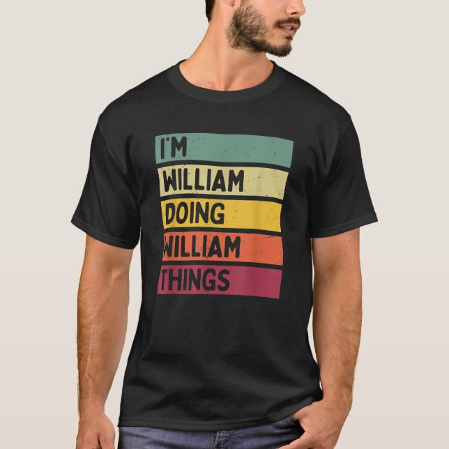 T-shirt Je suis William Doing William Things Funny Personn (Devant)