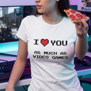 T-shirt Je T'Aime Autant Que Jeux Vidéo Funny Gaming T