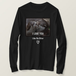 T-shirt Je t'aime comme aucune loutre Photo mignonne