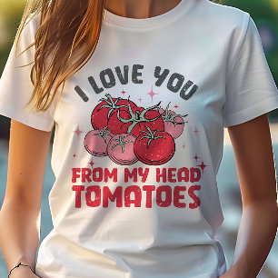 T-shirt Je T'Aime De Ma Tête Tomates   Cute