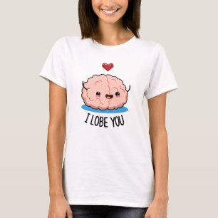 T-shirt Je T'Aime Drôle Pun Cerveau