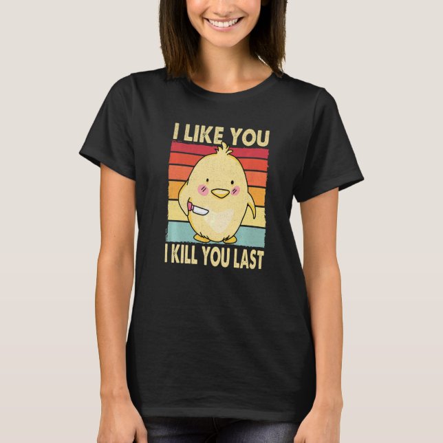 T-shirt Je T'Aime Je Tue Dernier Poulets (Devant)