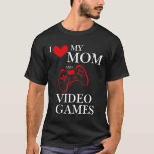 T-shirt Je T'aime Ma Mère Et Les Jeux Vidéo Gamer Tee